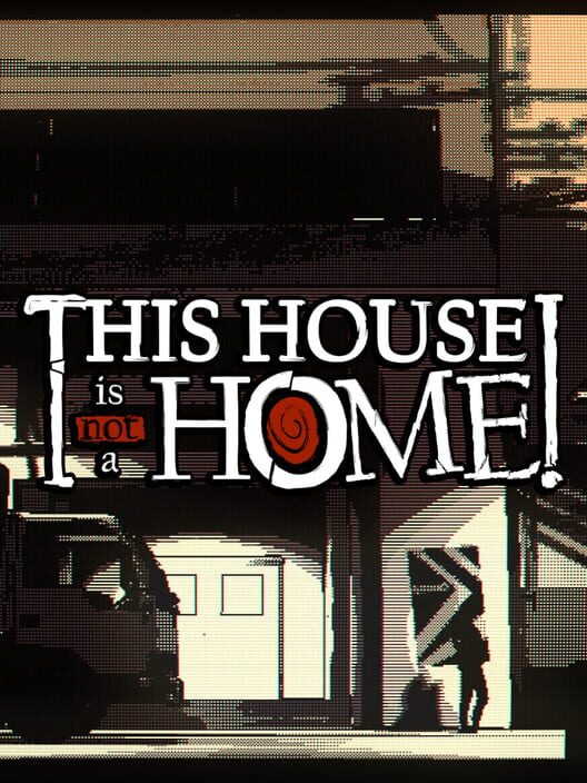 This House Is Not A Home
