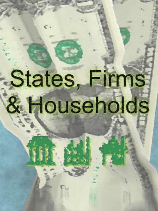 States, Firms, and Households