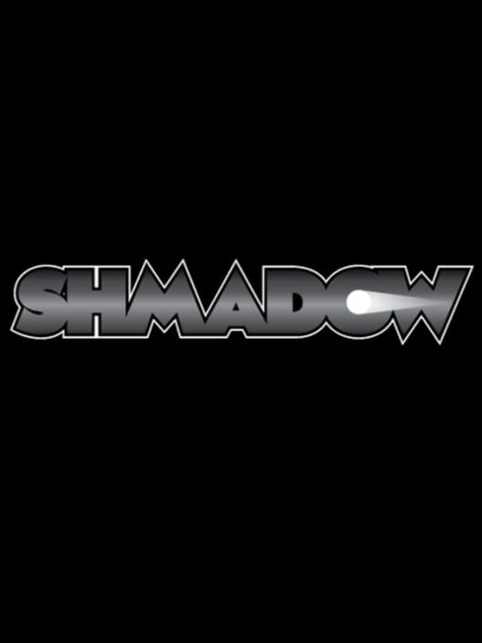 Shmadow