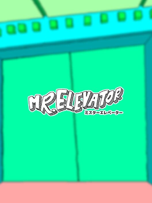 Mr. Elevator