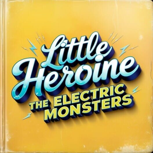 Little Heroine: The Electric Monsters