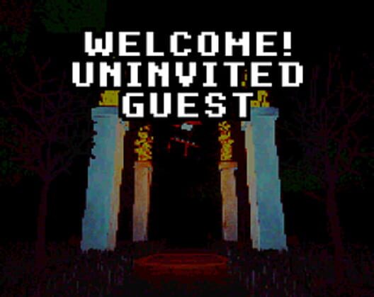 Welcome! Uninvited Guest