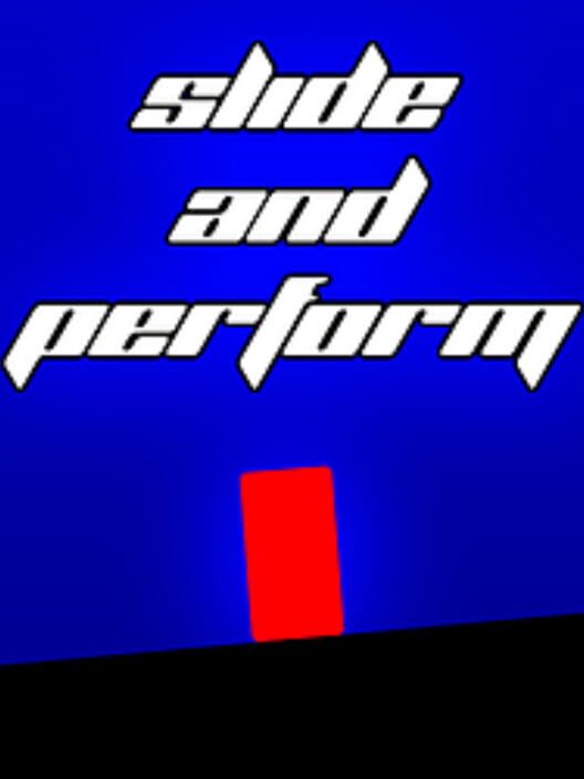 Slide And Perform