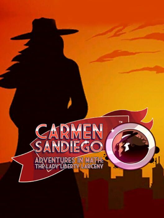 Carmen Sandiego Adventures in Math: The Lady Liberty Larceny