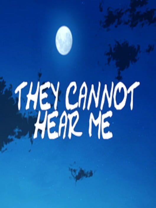 They Cannot Hear Me