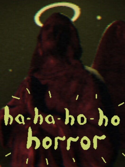 Ha-ha-ho-ho-horror