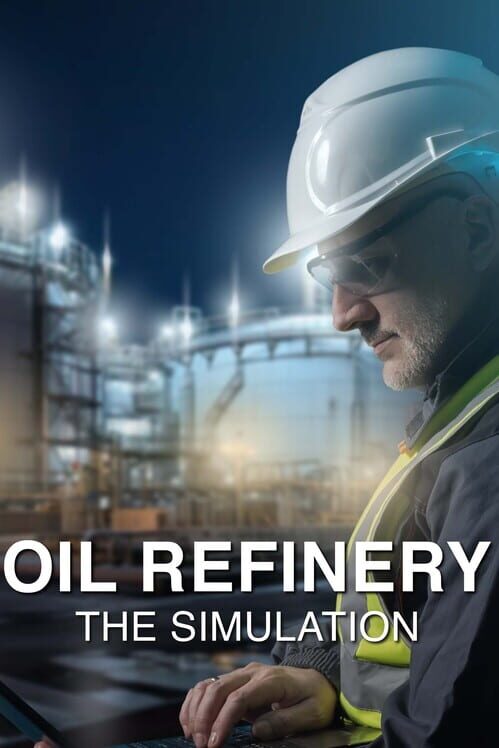 Oil Refinery: The Simulation