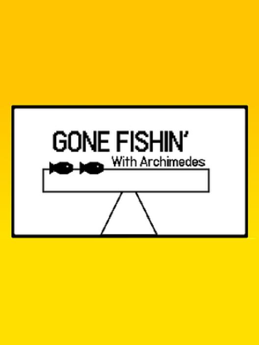 Gone Fishin' with Archimedes