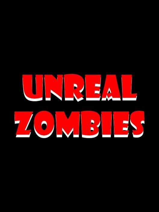 Unreal Zombies
