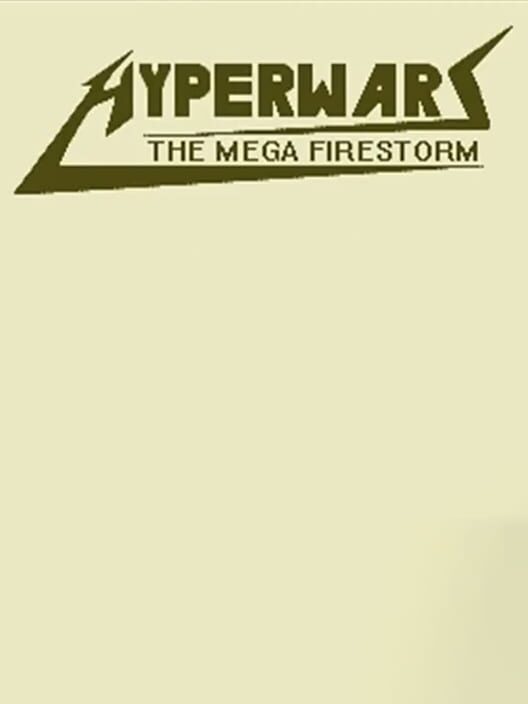 Hyper Wars: The Mega Firestorm