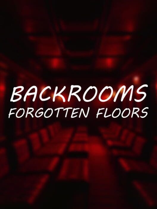 Backrooms: Forgotten Floors