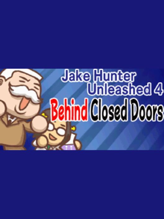 Jake Hunter Unleashed 4: Behind Closed Doors