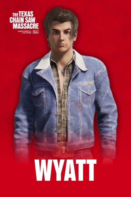 The Texas Chain Saw Massacre: Wyatt