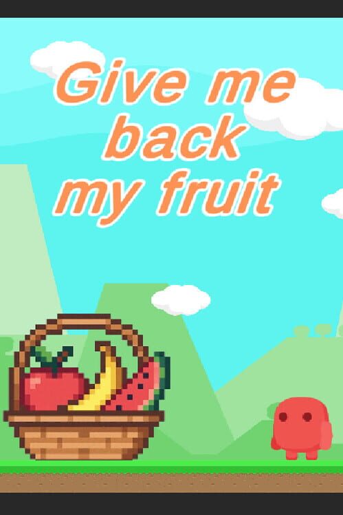Give Me Back My Fruit