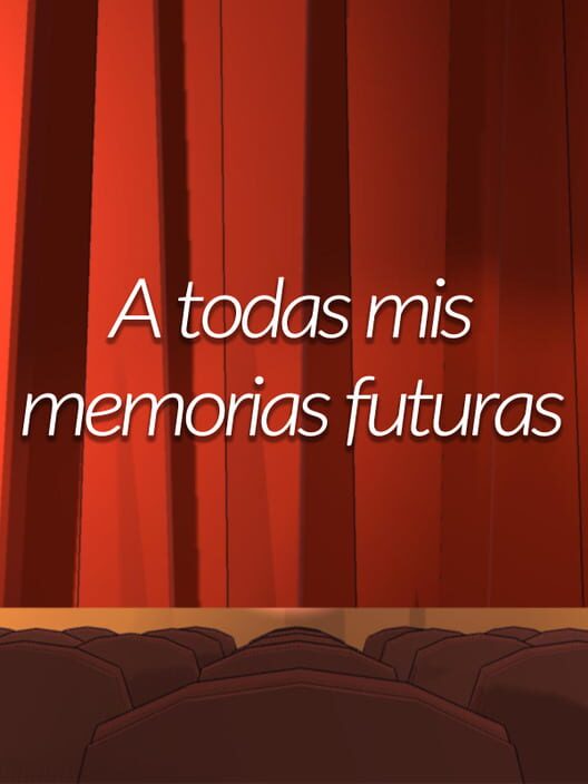 A todas mis memorias futuras
