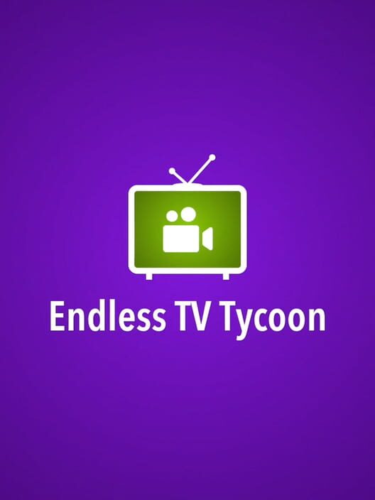 Endless TV Tycoon