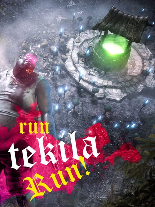 Run Tekila Run!