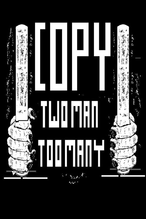 Copy: Two Man Too Many