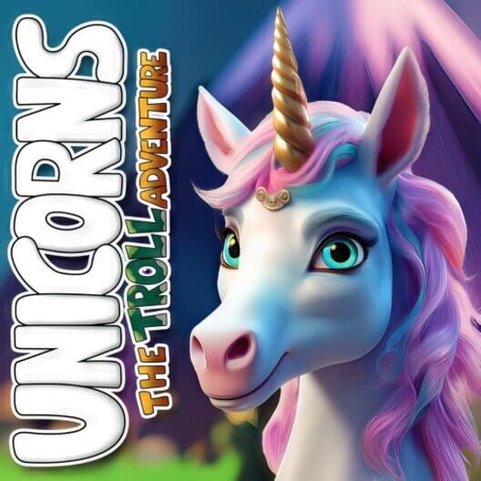 Unicorns: The Troll Adventure