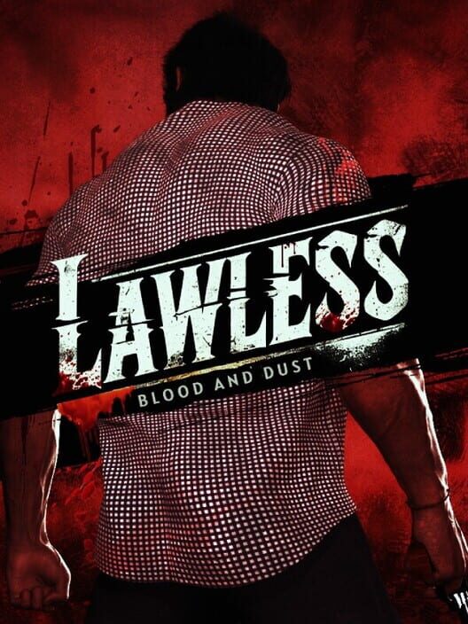 Lawless: Blood and Dust
