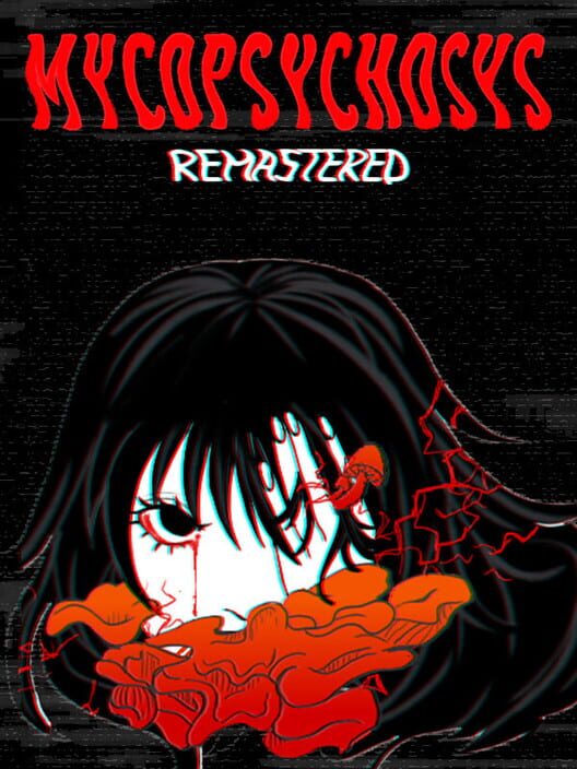Mycopsychosys: Remastered