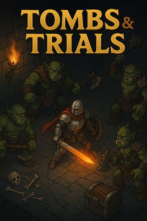 Tombs & Trials