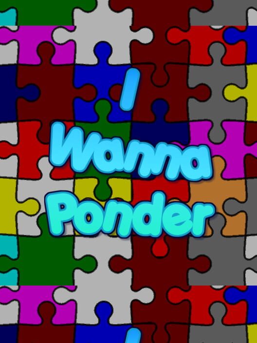 I Wanna Ponder