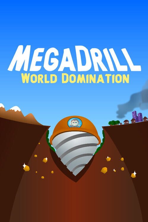 Mega Drill: World Domination
