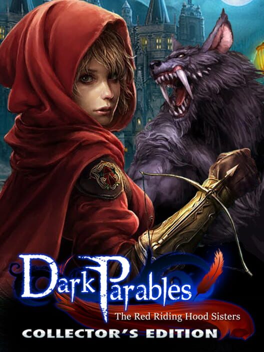 Dark Parables: The Red Riding Hood Sisters - Collector's Edition