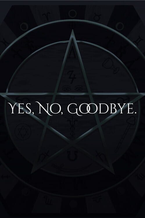 Yes, No, Goodbye