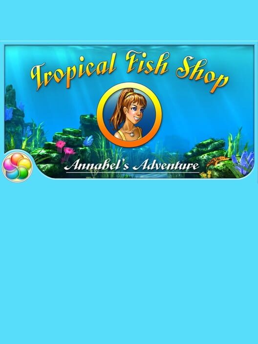 Tropical Fish Shop: Annabel's Adventure