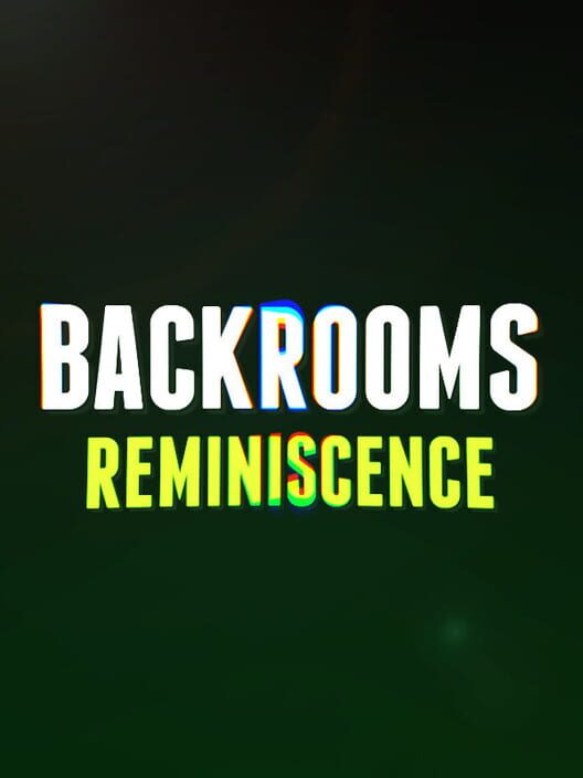 Backrooms: Reminiscence