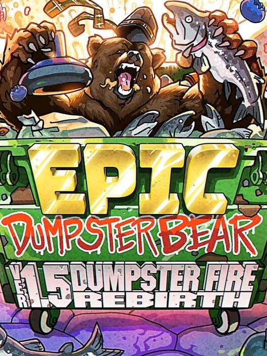 Epic Dumpster Bear 1.5 DX: Dumpster Fire Rebirth