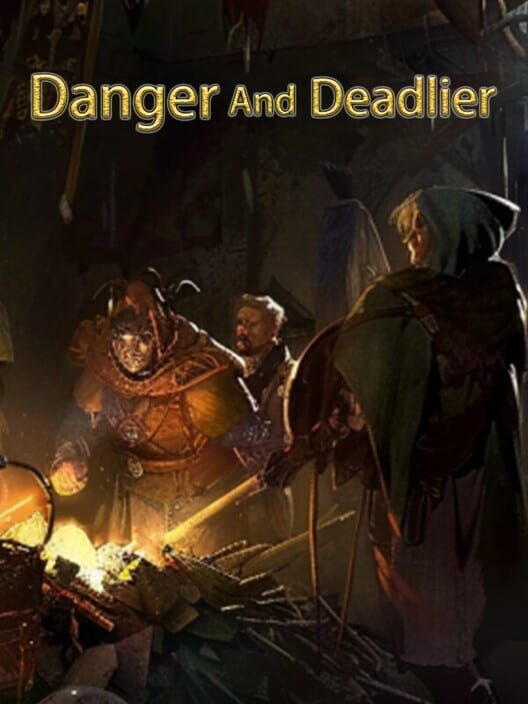 Danger and Deadlier