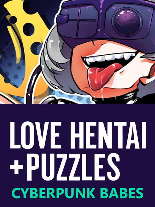 Love Hentai and Puzzles: Cyberpunk Babes