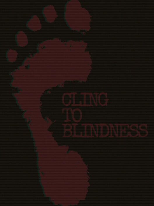 Cling to Blindness