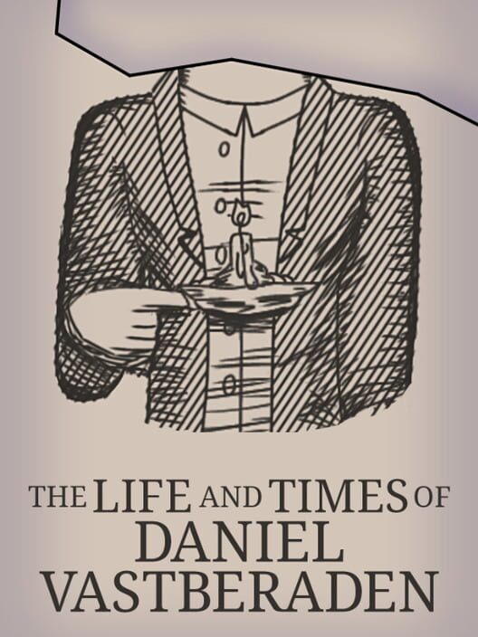 The Life and Times of Daniel Vastberaden