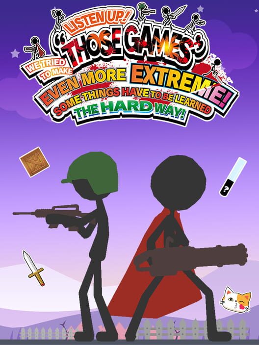 Listen Up! We Tried to Make "Those Games" Even More Extreme! Some Things Have to Be Learned the Hard Way!