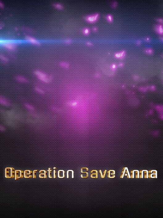 Operation Save Anna
