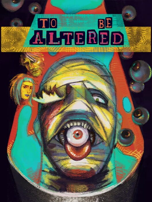 To Be Altered