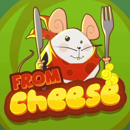 From Cheese