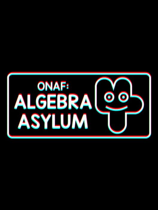 ONAF: Algebra Asylum