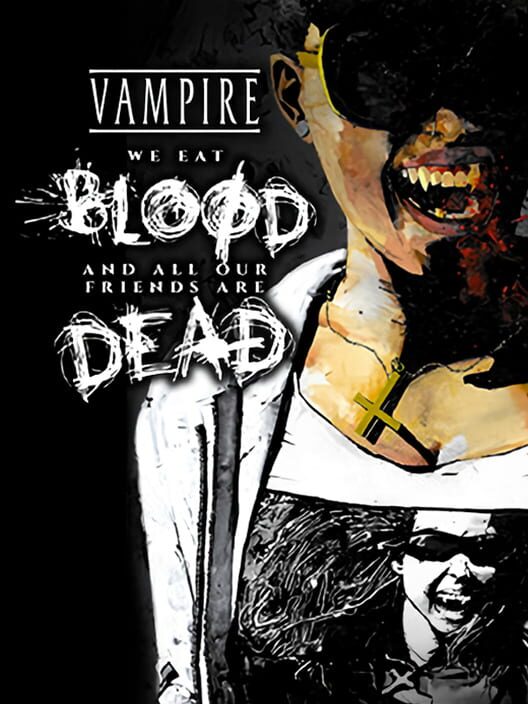 Vampire the Masquerade: We Eat Blood