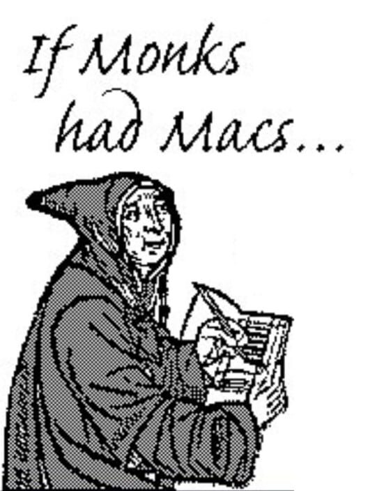If Monks Had Macs...