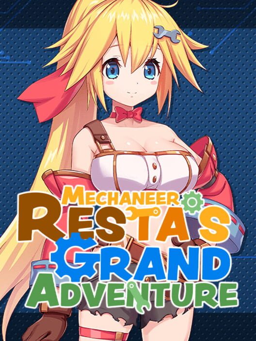 Mechaneer Resta's Grand Adventure