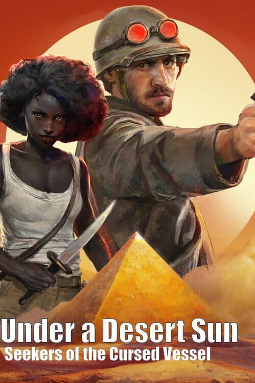 Under a Desert Sun: Seekers of the Cursed Vessel