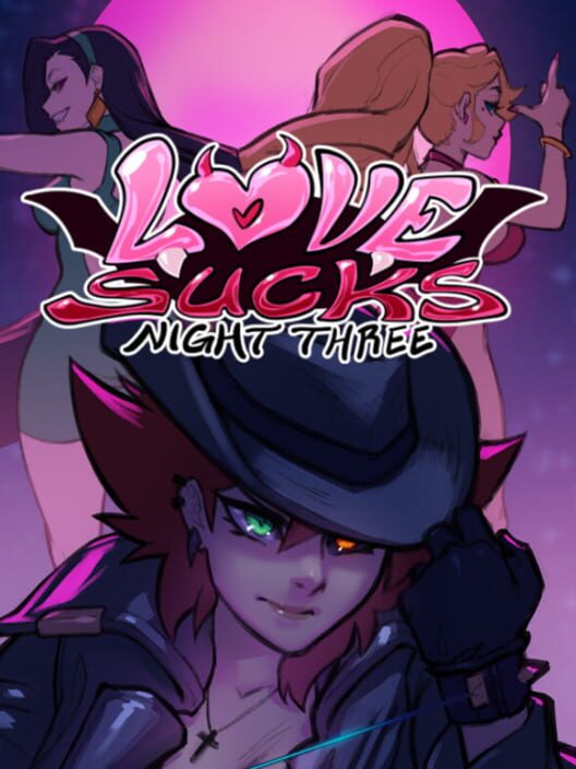 Love Sucks: Night Three