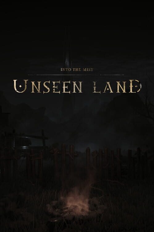 Unseen Land: Into the Mist