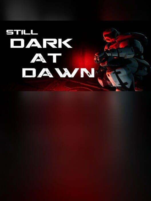 Still Dark at Dawn