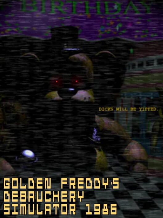 Golden Freddy's Debauchery Simulator 1986